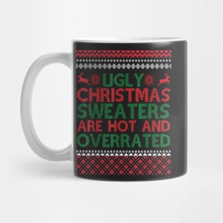 ugly Christmas s are hot and overrated 2 Mug